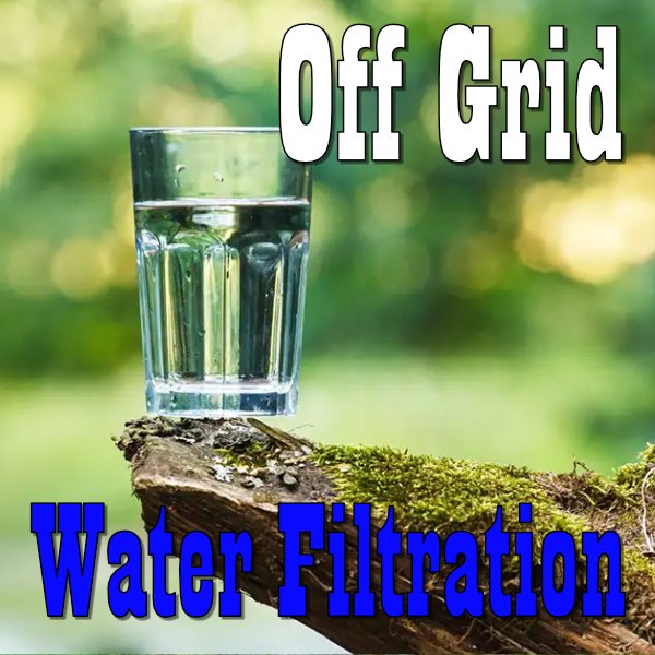 off grid water filtration