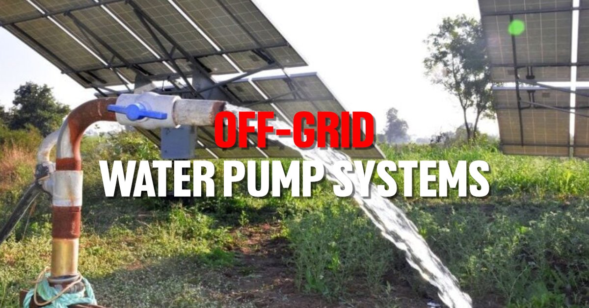 off grid water pump systems for farming and homesteading